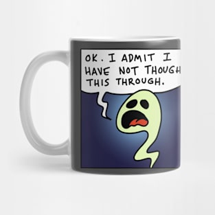 I Have Not Throught This Through Mug